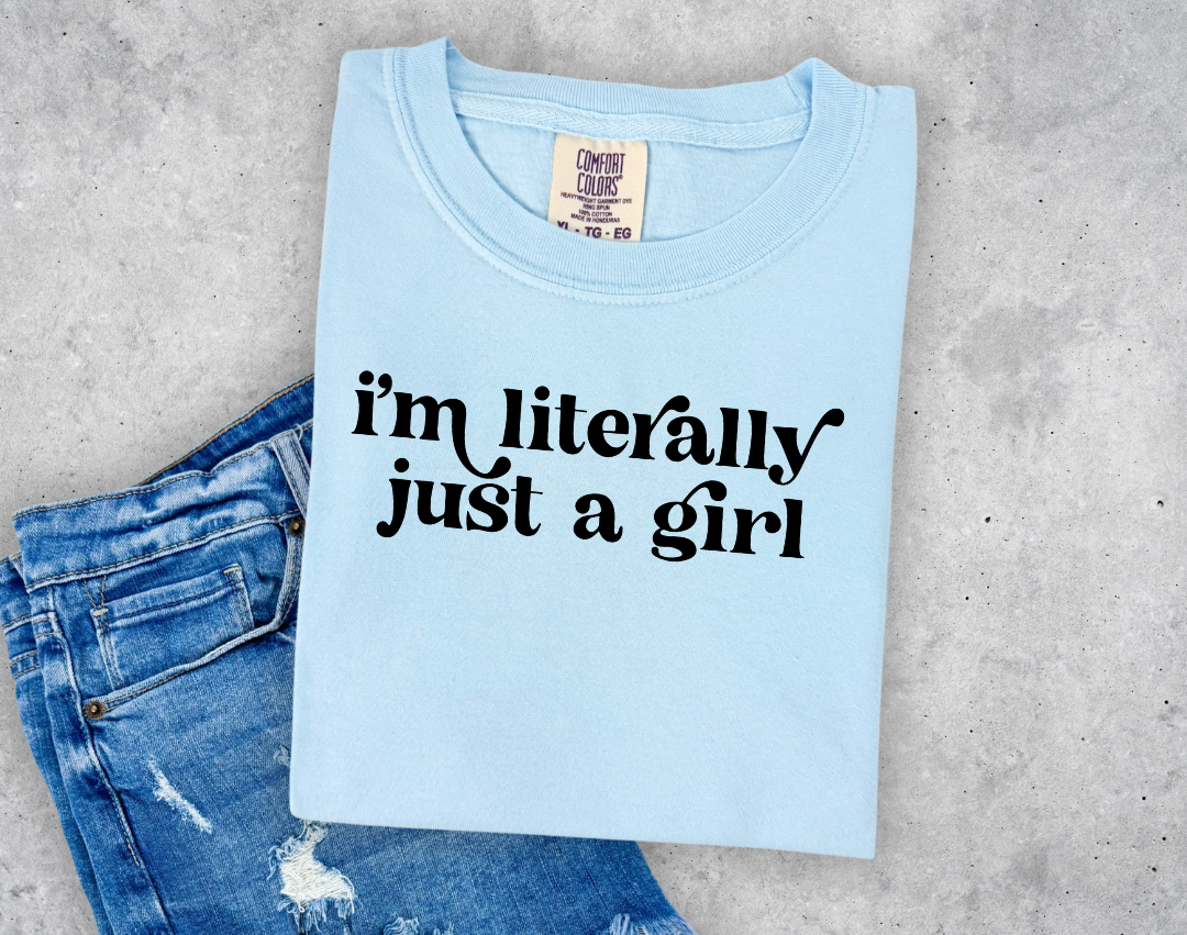 I'm Literally just a Girl