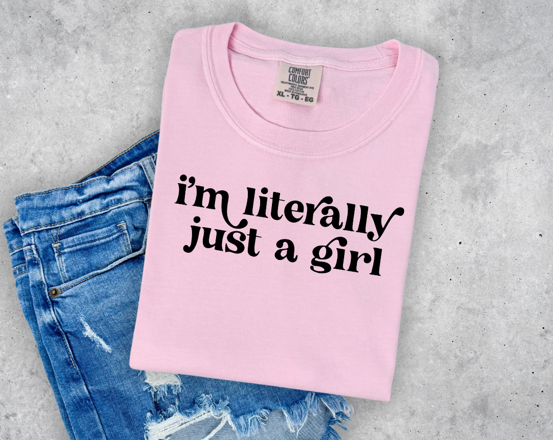 I'm Literally just a Girl