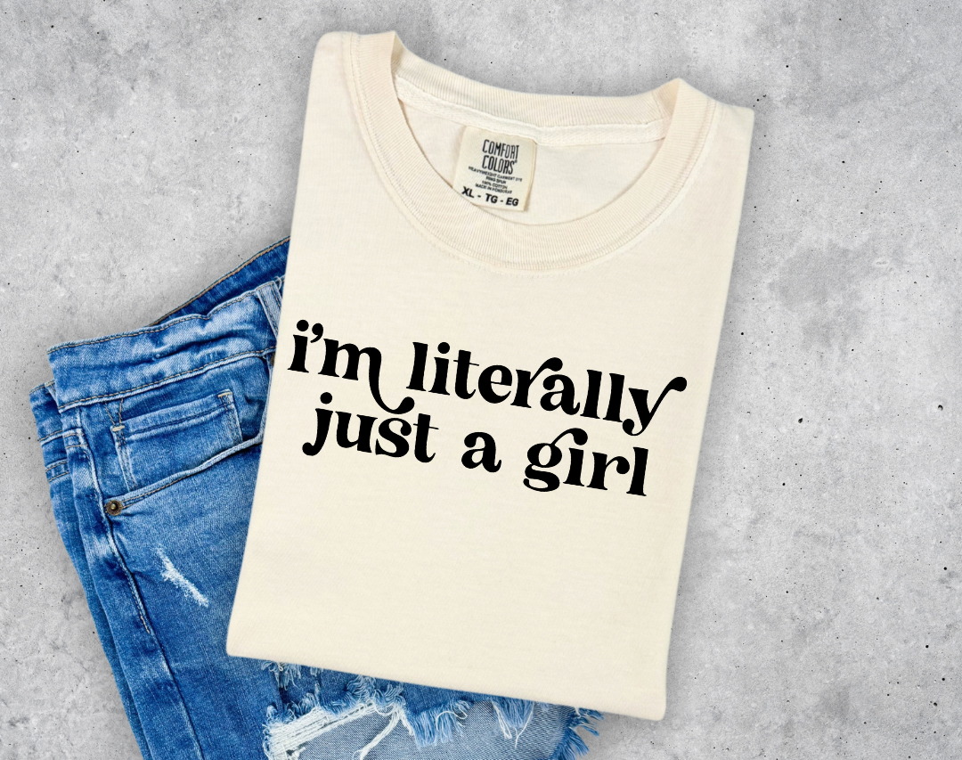 I'm Literally just a Girl