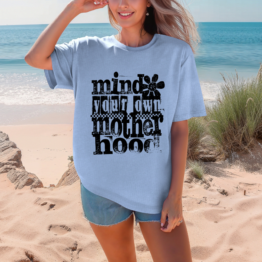 Mind Your Own Motherhood