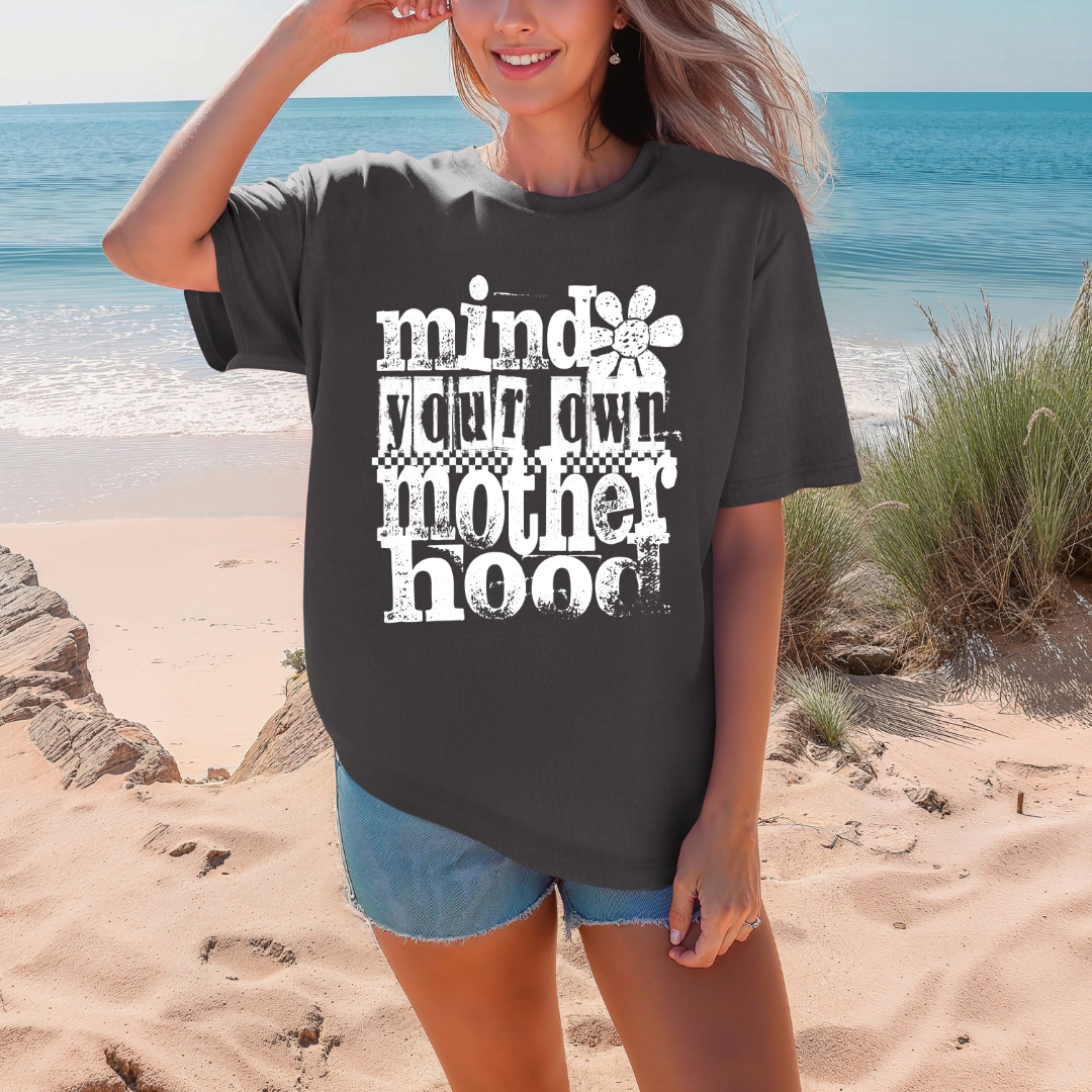 Mind Your Own Motherhood