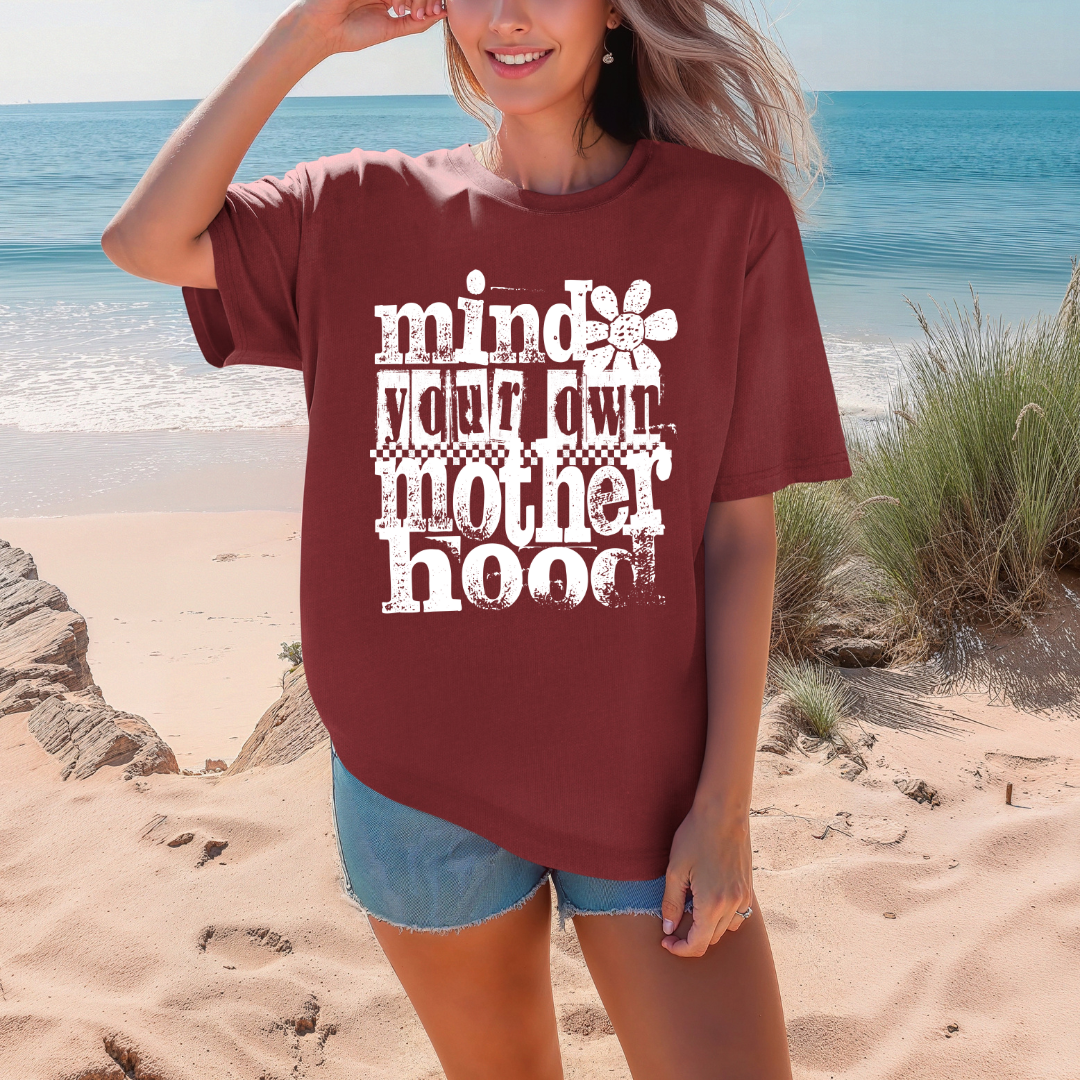 Mind Your Own Motherhood