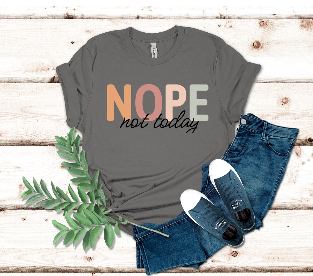 Nope. Not Today.
