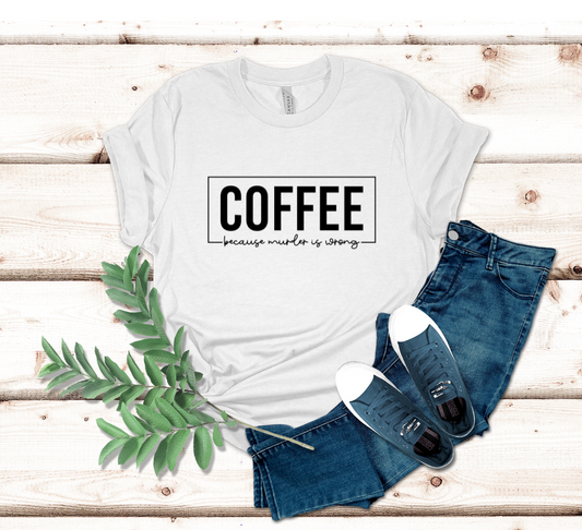 Coffee Because Murder is Wrong