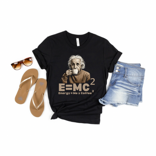 E=mc² (Energy = More Coffee²)